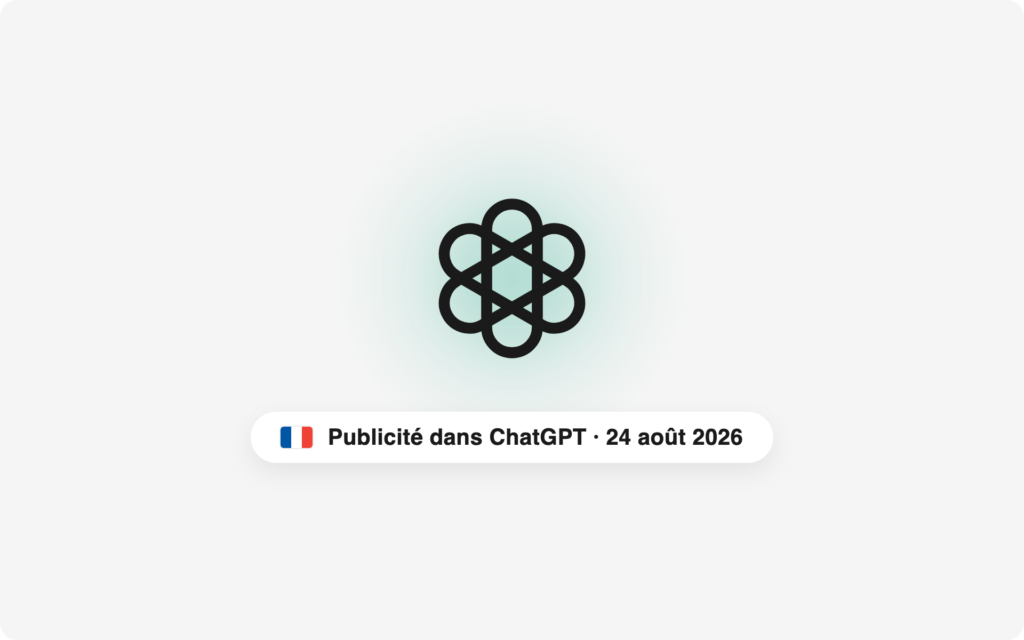 Publicité dans ChatGPT : ce qui change en France le 24 août 2026